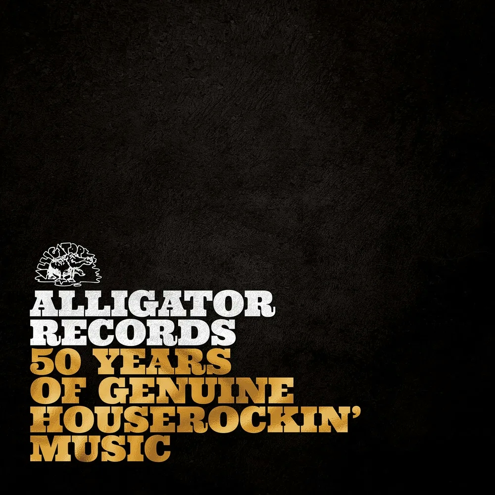 Album artwork for Alligator Records - 50 Years Of Genuine Houserockin' Music by Various Artist
