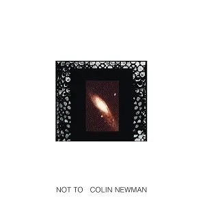 Album artwork for Not To by Colin Newman