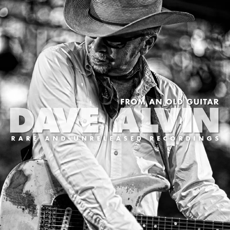 Album artwork for From an Old Guitar: Rare and Unreleased Recordings by Dave Alvin