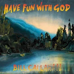 Album artwork for Have Fun With God by Bill Callahan