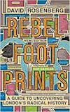 Album artwork for Rebel Footprints - Second Edition: A Guide to Uncovering London's Radical History by David Rosenberg