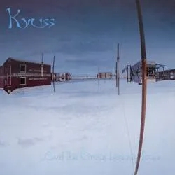 Album artwork for ...And The Circus Leaves From Town by Kyuss