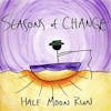 Album artwork for Seasons Of Change / Inwards and Onwards by Half Moon Run
