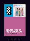 Album artwork for Golden Hits of the Shangri-Las  33 1/3 by Ada Wolin