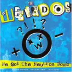 Album artwork for We Got the Neutron Bomb by Weirdos