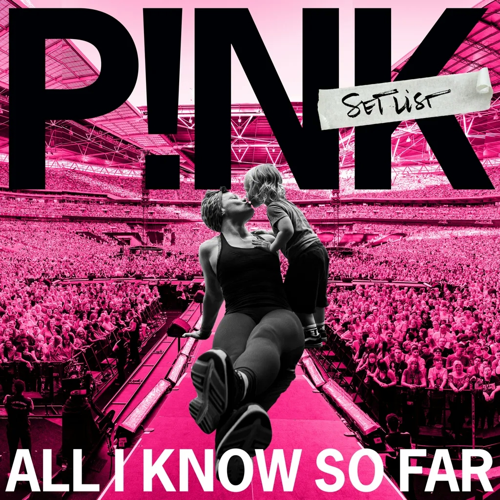Album artwork for All I Know So Far – The Setlist by P!nk