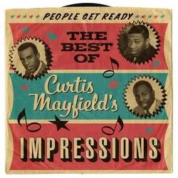 Album artwork for People Get Ready - The Best Of by Curtis Mayfield