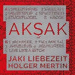 Album artwork for Aksak by Jaki Liebezeit/Holger Mertin