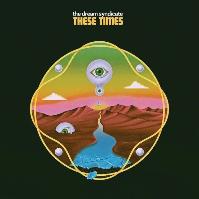 Album artwork for These Times by The Dream Syndicate