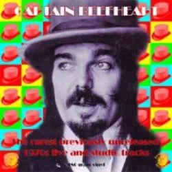 Album artwork for The Rarest Previously Unreleased 1970s Live And Studio Tracks by Captain Beefheart