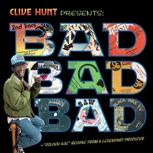 Album artwork for Clive Hunt Presents Bad, Bad, Bad by Various