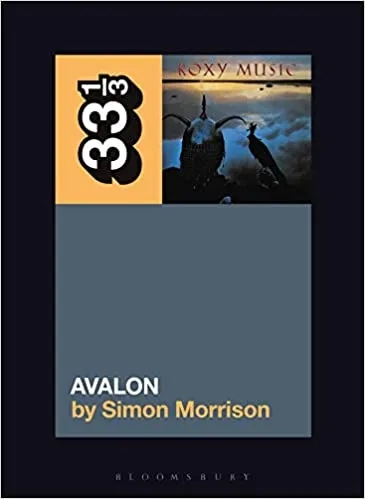 Album artwork for Roxy Music's Avalon 33 1/3 by Simon A. Morrison