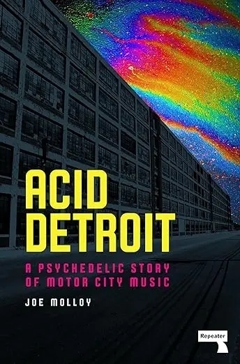 Album artwork for Acid Detroit: A Psychedelic Story of Motor City Music by Joe Molloy