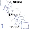 Album artwork for The Ghost by Joey G ii