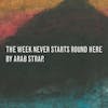 Album artwork for The Week Never Starts Round Here by Arab Strap