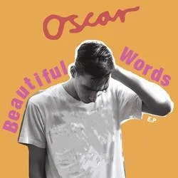 Album artwork for Beautiful Words EP by Oscar