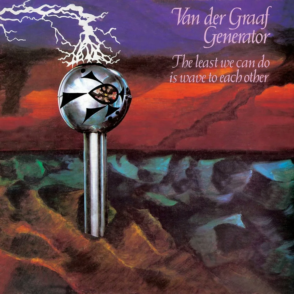Album artwork for The Least We Can Do Is Wave to Each Other by Van Der Graaf Generator