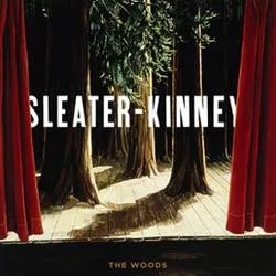 Album artwork for The Woods by Sleater Kinney