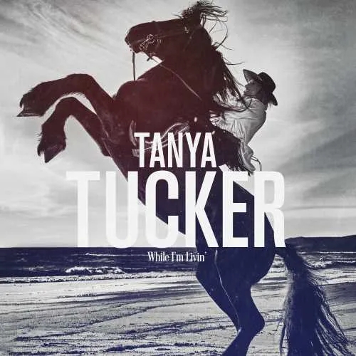 Album artwork for While I'm Livin' by Tanya Tucker