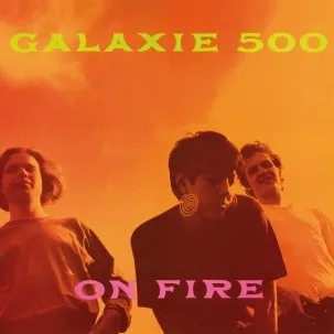 Album artwork for On Fire by Galaxie 500