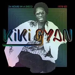 Album artwork for 24 Hours In A Disco 19781982 by Kiki Gyan