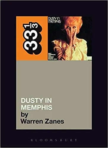 Album artwork for 33 1/3 : Dusty Springfield's Dusty in Memphis by Warren Zanes