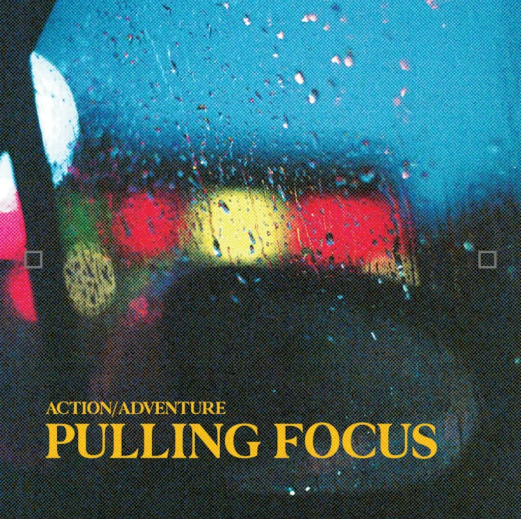 Album artwork for Pulling Focus by Action / Adventure 