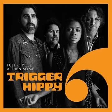 Album artwork for Full Circle and Then Some by Trigger Hippy