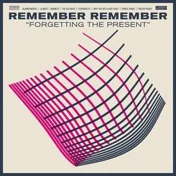Album artwork for Forgetting the Present by Remember Remember
