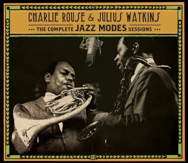 Album artwork for The Complete Jazz Modes Sessions by Charlie Rouse and Julius Watkins