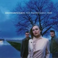 Album artwork for The Magnificent Tree by Hooverphonic