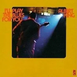 Album artwork for I'll Play The Blues For You by Albert King