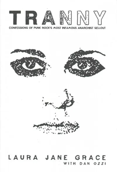 Album artwork for Tranny: Confessions of Punk Rock's Most Infamous Anarchist Sellout by Laura Jane Grace / Dan Ozzi