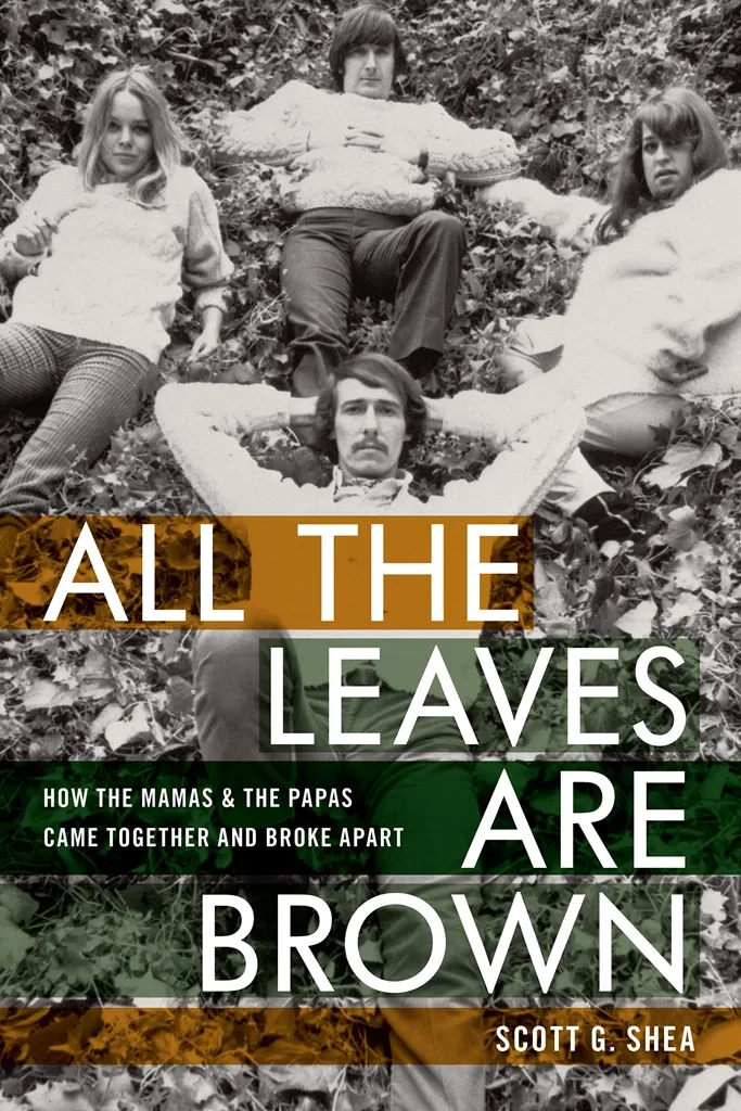 Album artwork for All the Leaves Are Brown: How the Mamas & the Papas Came Together and Broke Apart  by Chris Payne