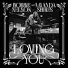 Album artwork for Loving You by Amanda Shires,  Bobbie Nelson