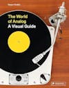 Album artwork for The World of Analog: A Visual Guide by Deyan Sudjic