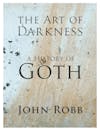 Album artwork for  The Art of Darkness: The History of Goth by John Robb