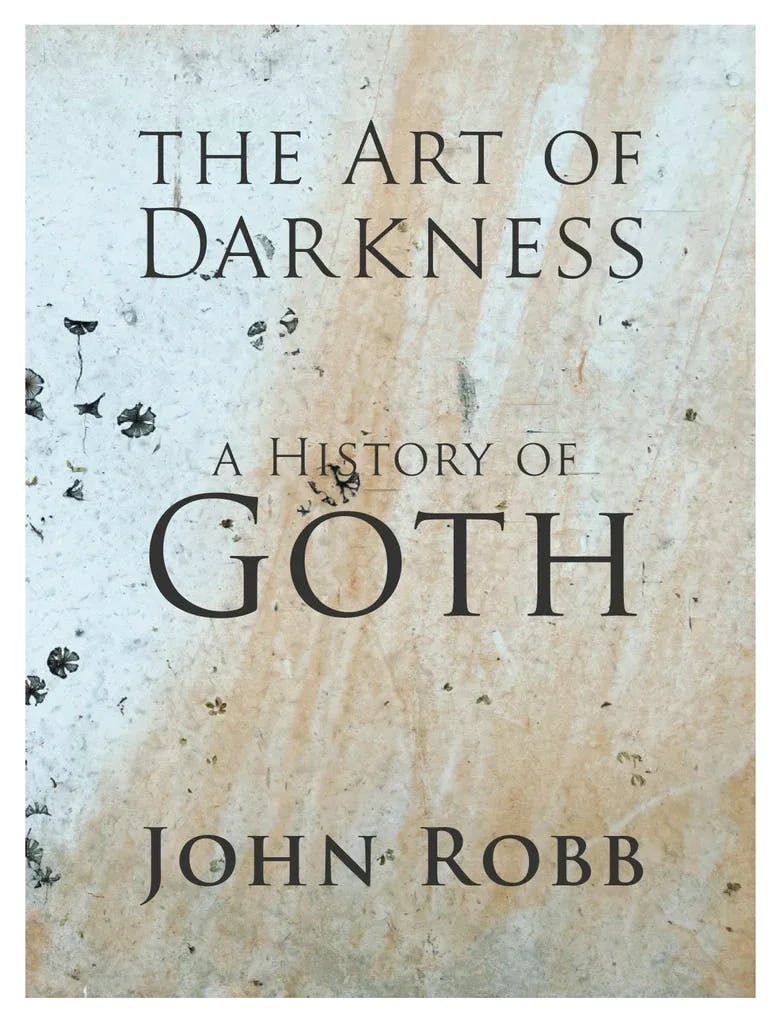 Album artwork for  The Art of Darkness: The History of Goth by John Robb