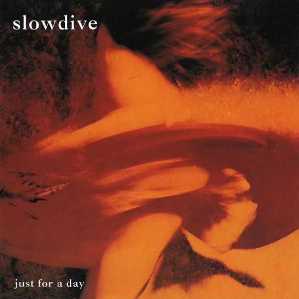 Album artwork for Just For A Day LP by Slowdive