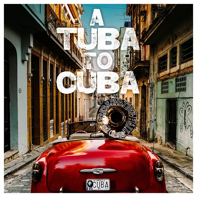 Album artwork for A Tuba to Cuba by Preservation Hall Jazz Band