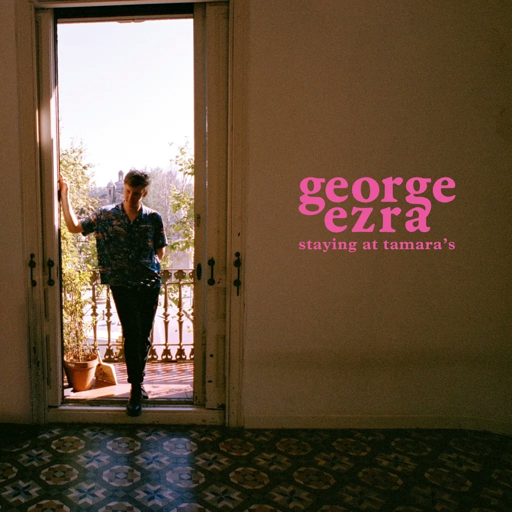 Album artwork for Staying at Tamara’s by George Ezra