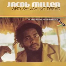 Album artwork for Who Say Jah No Dread by Jacob Miller