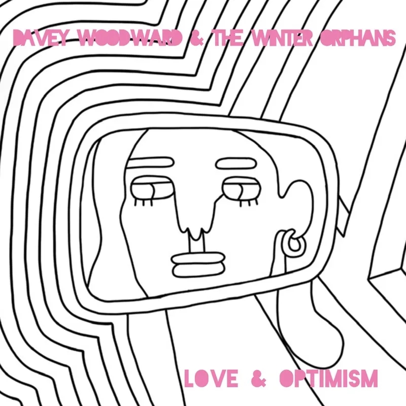 Album artwork for Love and Optimism by Davey Woodward And The Winter Orphans