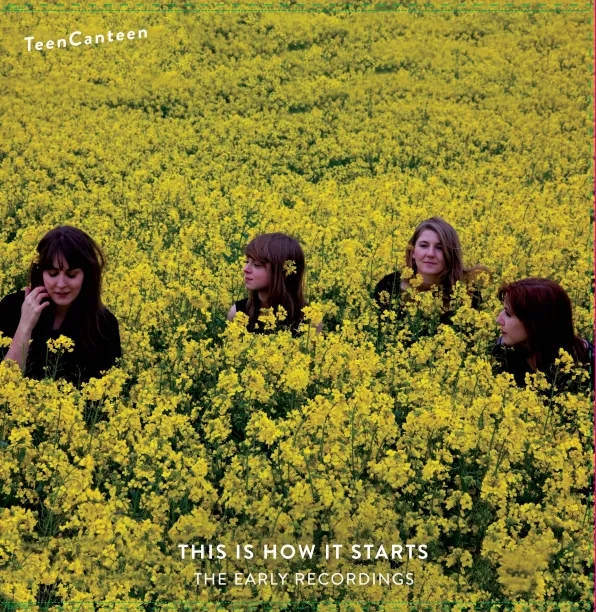 Album artwork for This Is How It Starts (The Early Recordings) by TeenCanteen