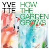 Album artwork for How The Garden Grows by Yvette