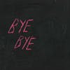 Album artwork for Bye Bye by Blood