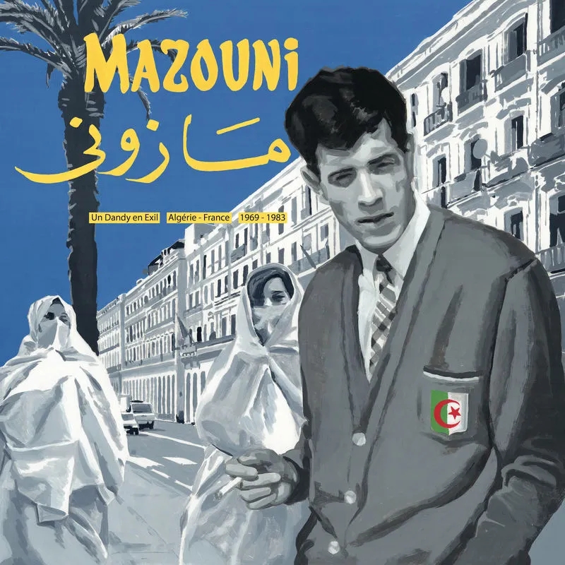Album artwork for Un Dandy en Exil - Algerie / France - 1969-1983 by Mazouni