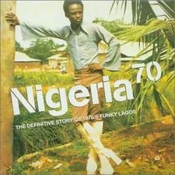 Album artwork for Album artwork for Nigeria 70 Definitive Story Of 1970s Funky Lagos by Various by Nigeria 70 Definitive Story Of 1970s Funky Lagos - Various