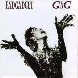 Album artwork for Gag by Fad Gadget
