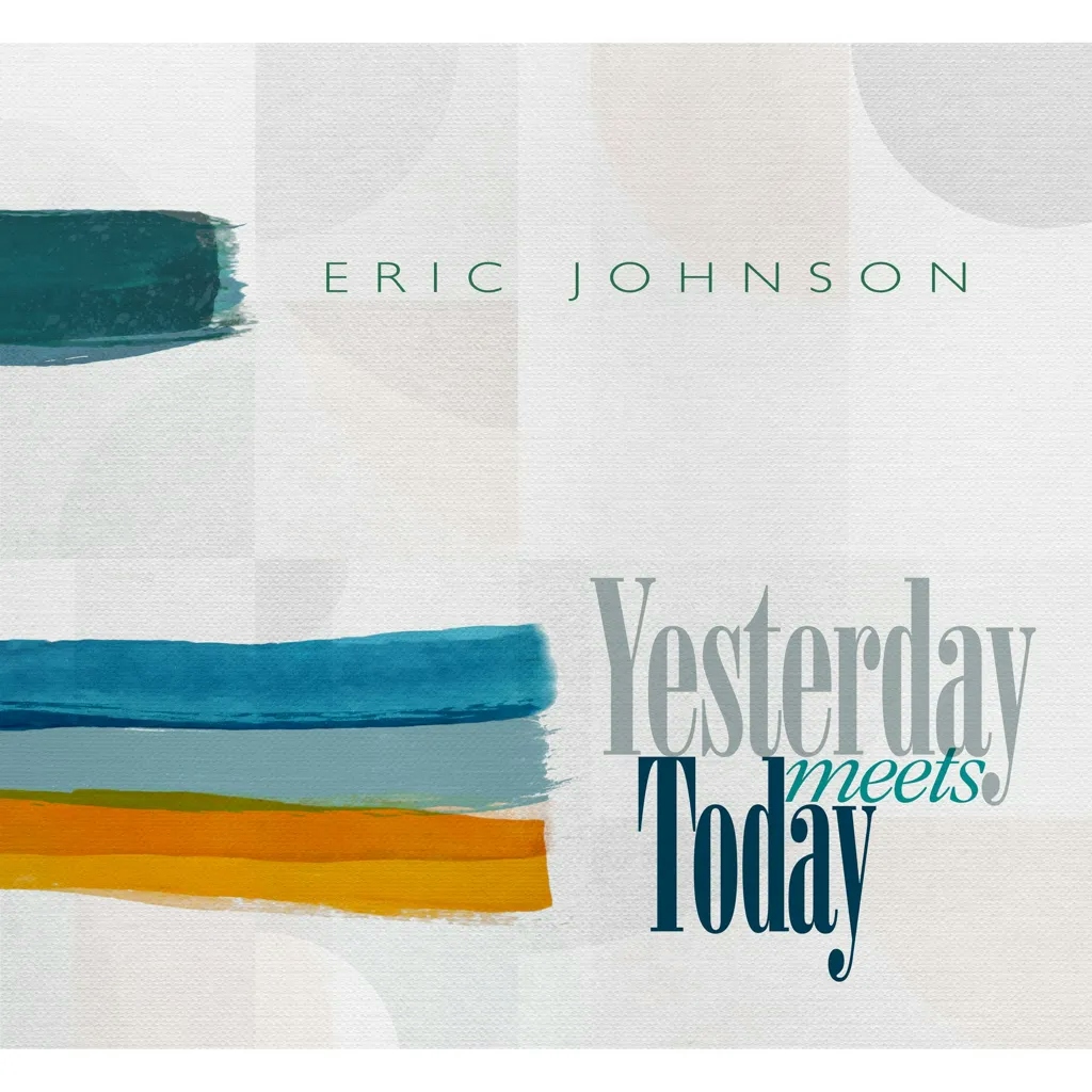 Album artwork for Yesterday Meets Today by Eric Johnson